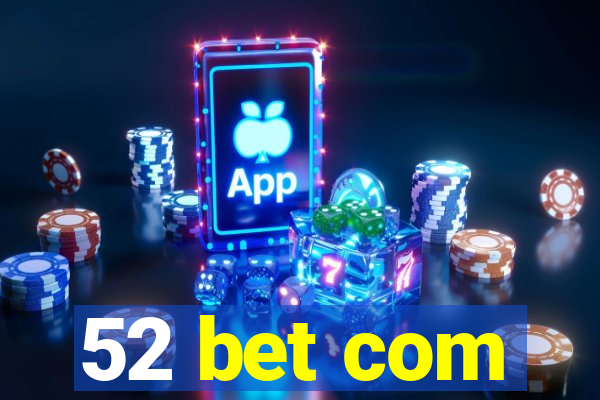 52 bet com